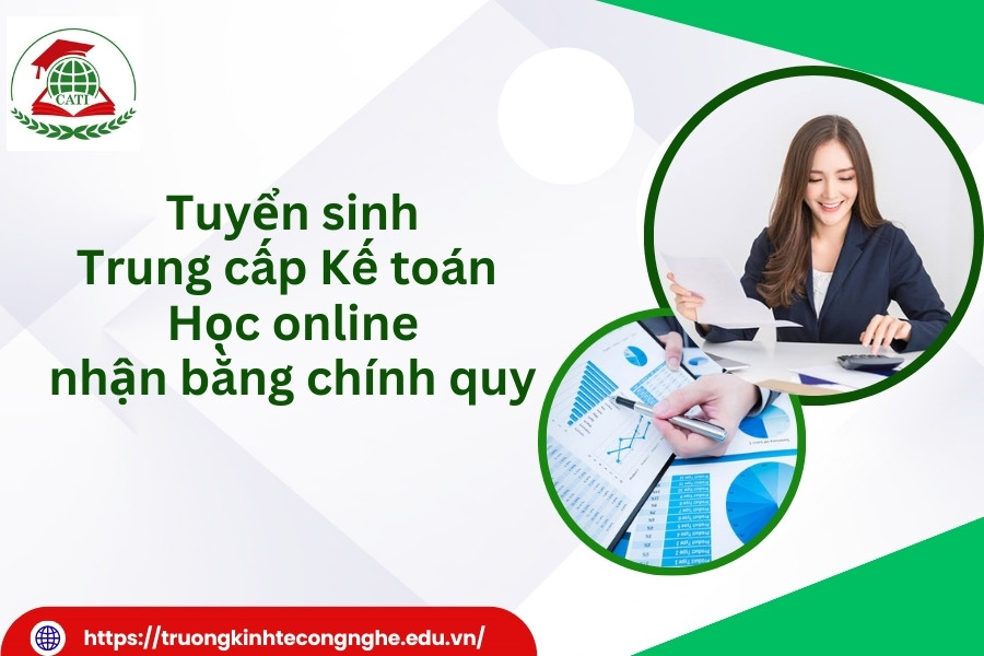 Tuyển sinh Trung cấp Kế toán - Học online, nhận bằng chính quy