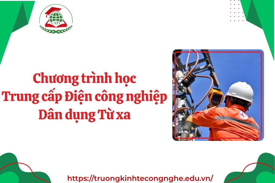Chương trình học Trung cấp Điện công nghiệp Dân dụng Từ xa