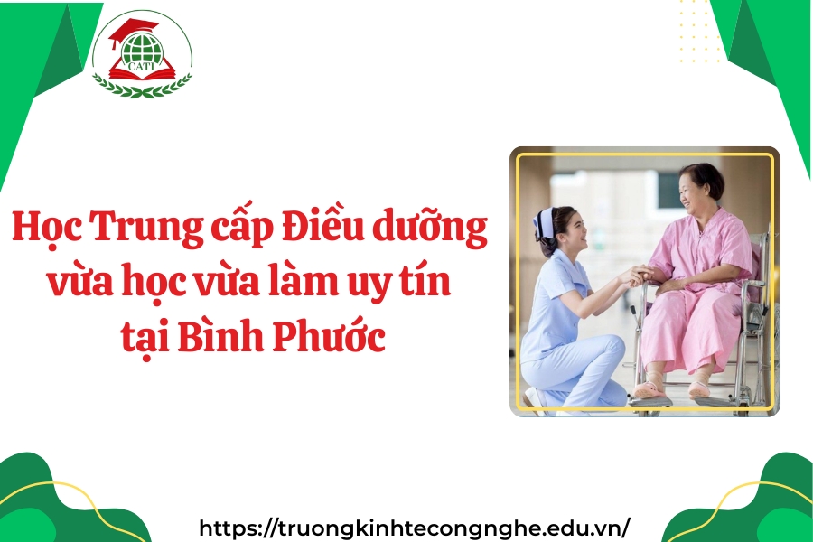 Học Trung cấp Điều dưỡng vừa học vừa làm uy tín tại Bình Phước