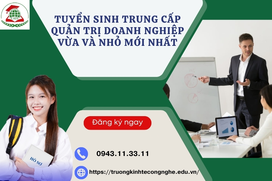 Tuyển sinh Trung cấp Quản trị doanh nghiệp Vừa và nhỏ mới nhất