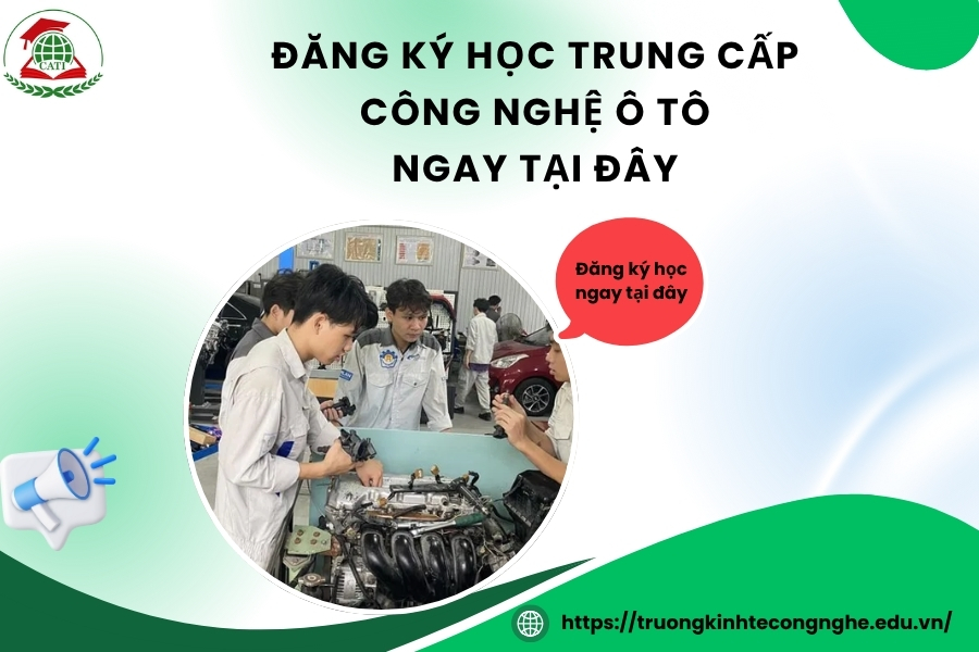 Đăng ký học Trung cấp Công nghệ ô tô ngay tại đây