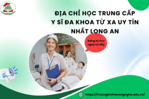 Địa chỉ học Trung cấp Y sĩ đa khoa Từ xa uy tín nhất Long An