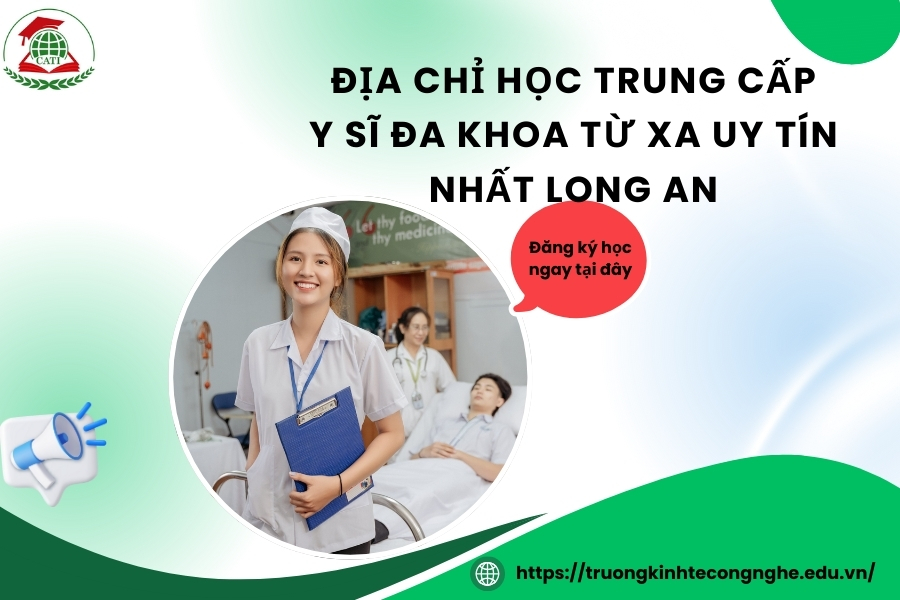 Địa chỉ học Trung cấp Y sĩ đa khoa Từ xa uy tín nhất Long An