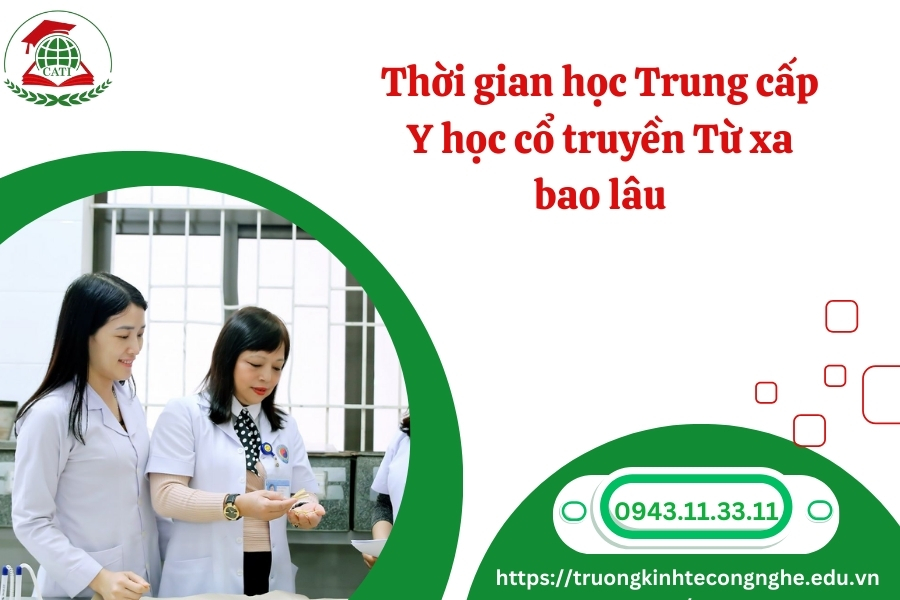 Thời gian học Trung cấp Y học cổ truyền Từ xa bao lâu
