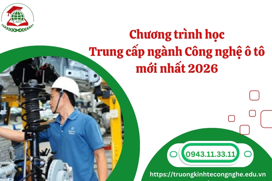 Chương trình học Trung cấp ngành Công nghệ ô tô mới nhất 2026