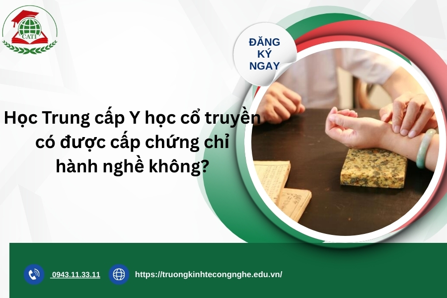 Học Trung cấp Y học cổ truyền có được cấp chứng chỉ hành nghề không?