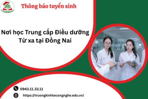 Nơi học Trung cấp Điều dưỡng Từ xa tại Đồng Nai