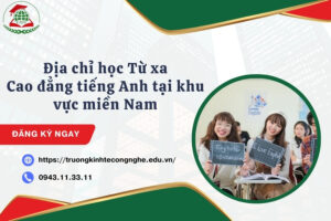 Địa chỉ học Từ xa Cao đẳng tiếng Anh tại khu vực miền Nam