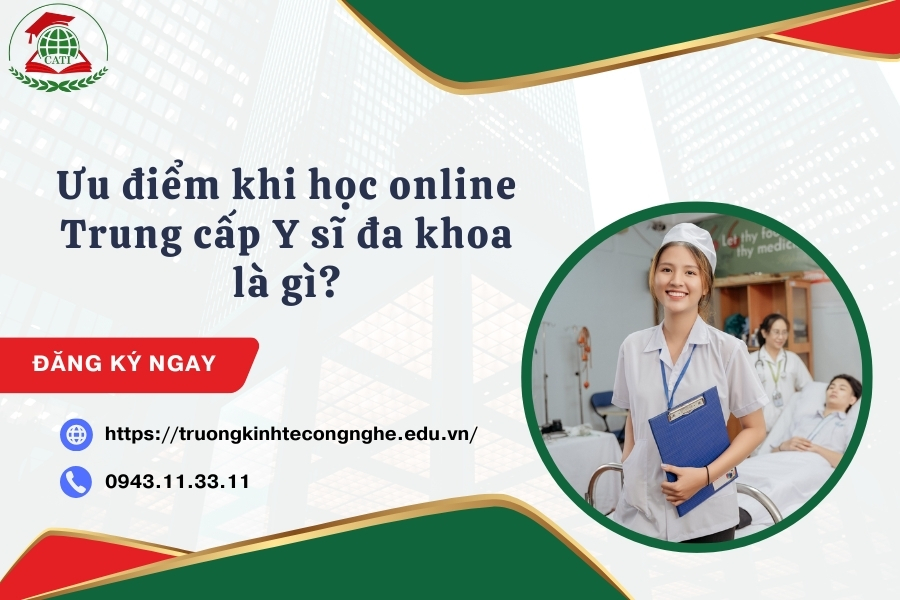 Ưu điểm khi học online Trung cấp Y sĩ đa khoa là gì?