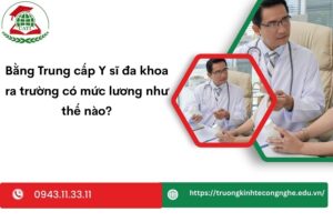 Bằng Trung cấp Y sĩ đa khoa ra trường có mức lương như thế nào?