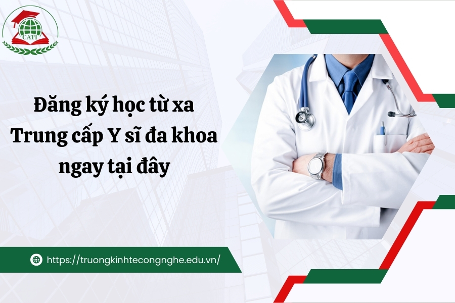 Đăng ký học từ xa Trung cấp Y sĩ đa khoa ngay tại đây