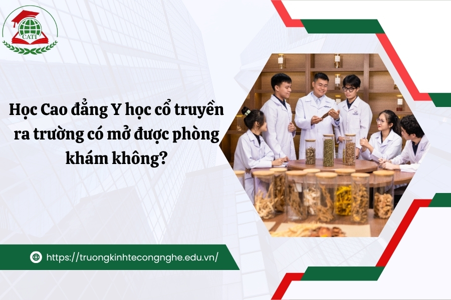 Học Cao đẳng Y học cổ truyền ra trường có mở được phòng khám không?