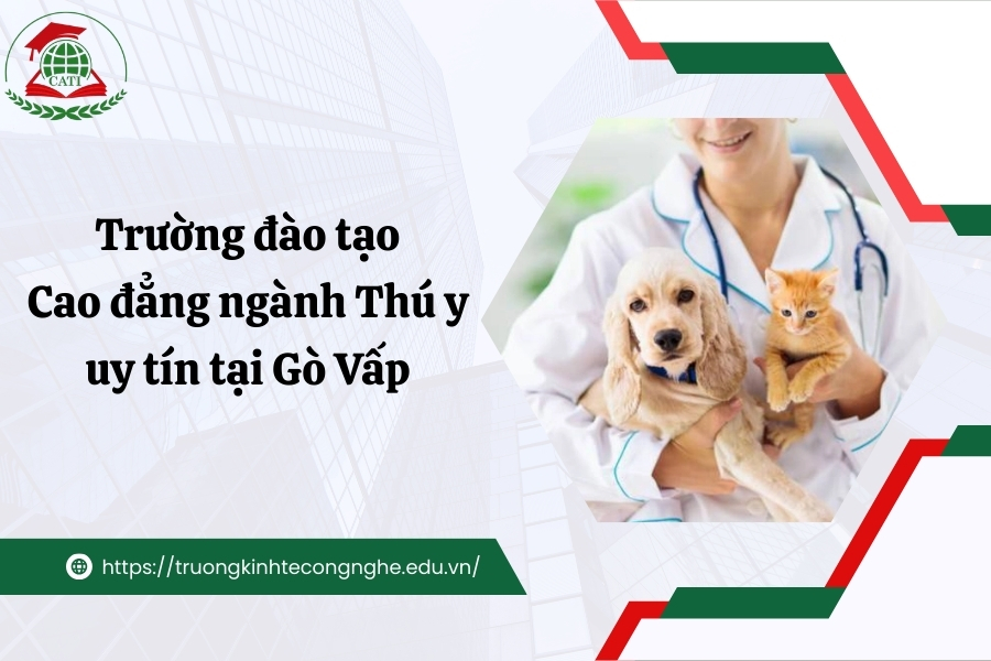 Trường đào tạo Cao đẳng ngành Thú y uy tín tại Gò Vấp