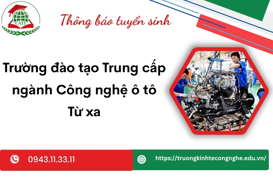 Trường đào tạo Trung cấp ngành Công nghệ ô tô Từ xa