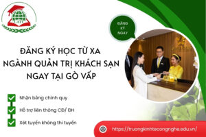 Đăng ký học từ xa ngành Quản trị khách sạn ngay tại Gò vấp