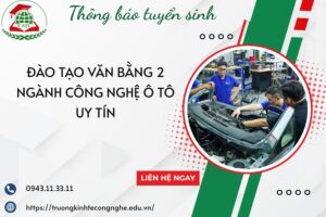 Đào tạo Văn bằng 2 ngành Công nghệ ô tô uy tín - Lấy bằng nhanh chóng