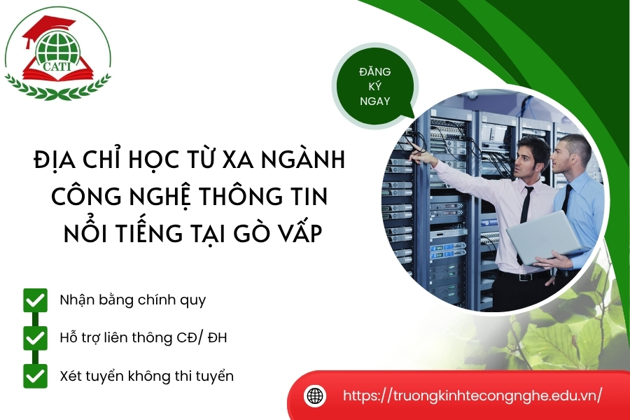 Địa chỉ học từ xa ngành Công nghệ thông tin nổi tiếng tại Gò Vấp
