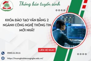 Khóa đào tạo Văn bằng 2 ngành Công nghệ thông tin mới nhất