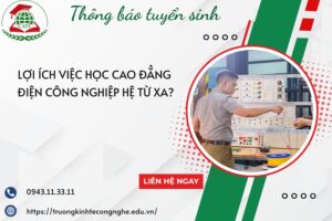 Lợi ích việc học Cao đẳng Điện công nghiệp hệ từ xa?