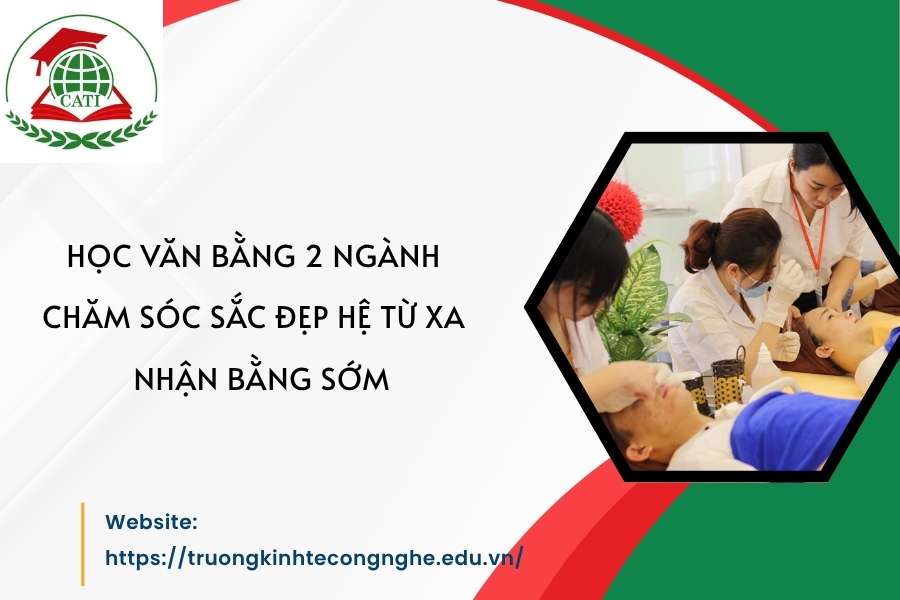 Học Văn bằng 2 ngành Chăm sóc sắc đẹp hệ Từ xa - Nhận bằng sớm