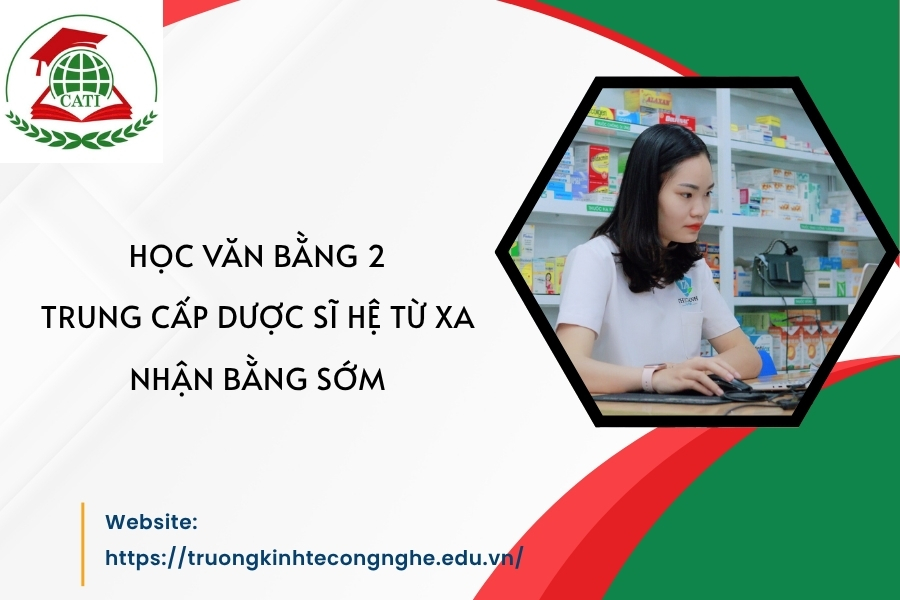 Học Văn bằng 2 Trung cấp Dược sĩ hệ Từ xa - Nhận bằng sớm