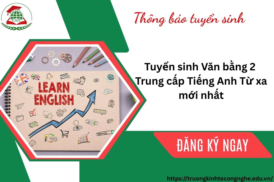 Tuyển sinh Văn bằng 2 Trung cấp Tiếng Anh Từ xa mới nhất