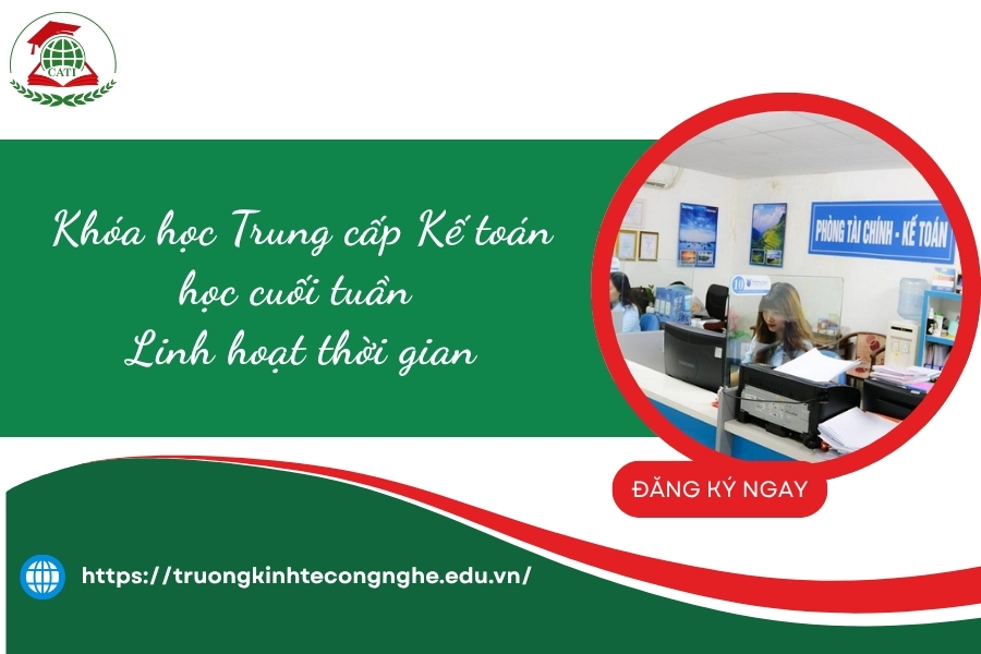 Khóa học Trung cấp Kế toán học cuối tuần - Linh hoạt thời gian