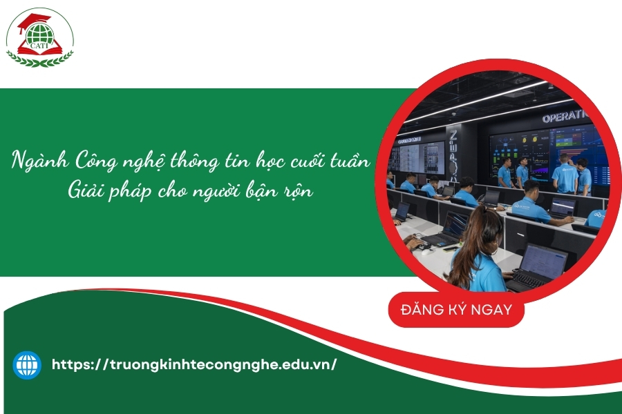 Ngành Công nghệ thông tin học cuối tuần - Giải pháp cho người bận rộn