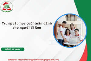 Khóa học Trung cấp học cuối tuần dành cho người đi làm