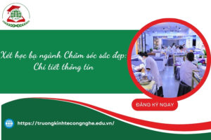 Xét học bạ ngành Chăm sóc sắc đẹp: Chi tiết thông tin