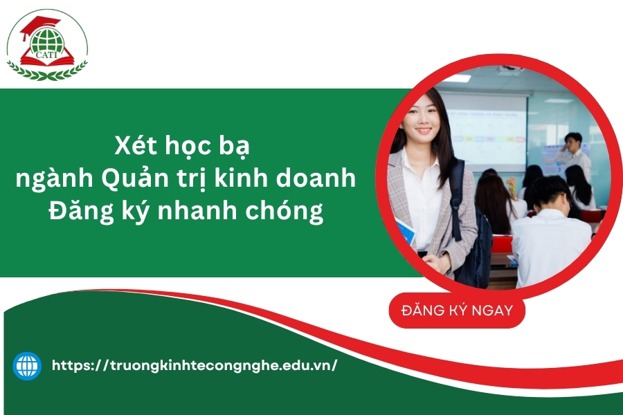 Xét học bạ ngành Quản trị kinh doanh : Đăng ký nhanh chóng