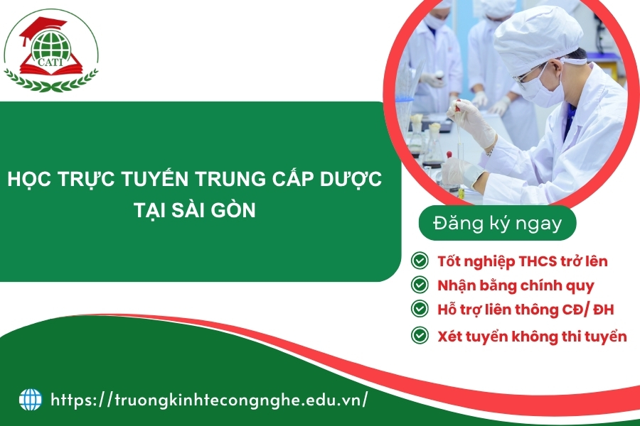 Học trực tuyến Trung cấp Dược tại Sài Gòn ở đâu rẻ?