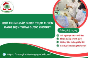 Học Trung cấp Dược trực tuyến bằng điện thoại được không?