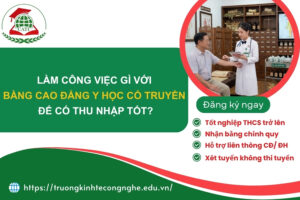 Làm công việc gì với bằng Cao đẳng Y học cổ truyền để có thu nhập tốt?