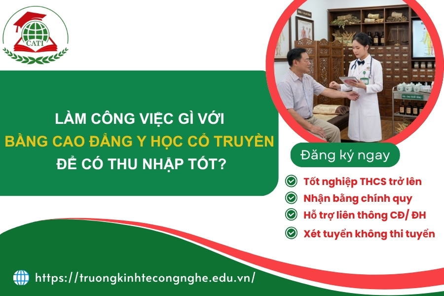 Làm công việc gì với bằng Cao đẳng Y học cổ truyền để có thu nhập tốt?