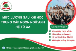 Mức lương sau khi học Trung cấp Ngôn ngữ Anh hệ Từ xa