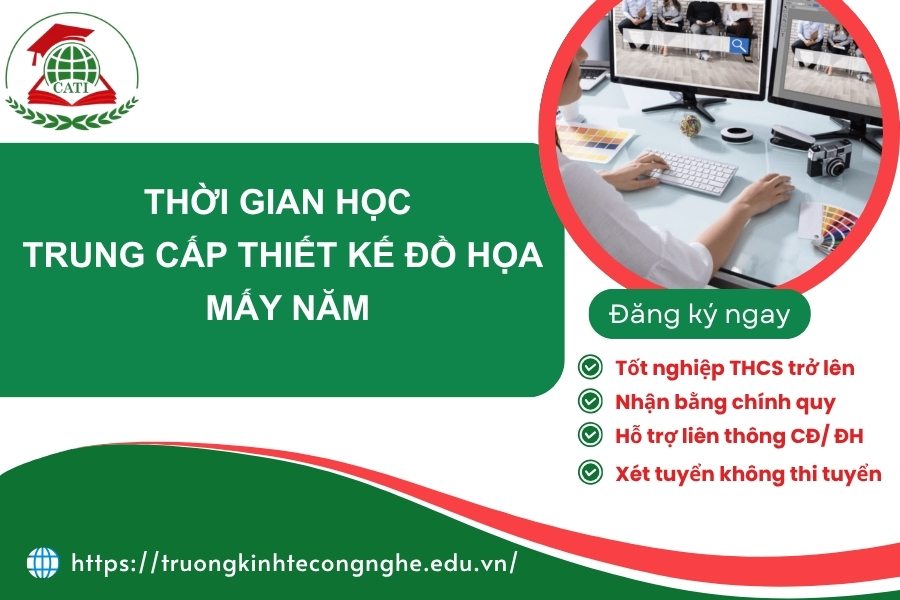Thời gian học Trung cấp Thiết kế đồ họa mấy năm?