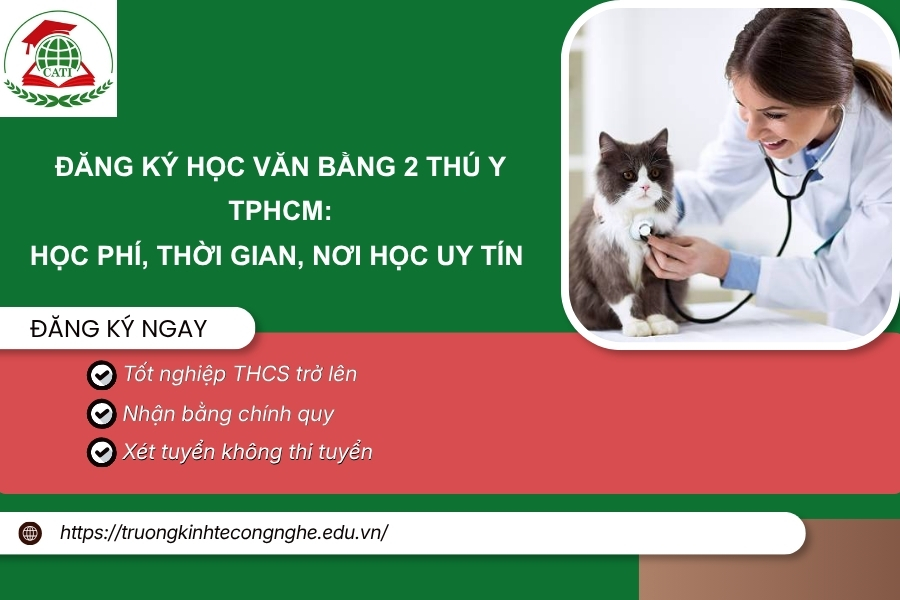 Đăng ký học Văn bằng 2 Thú y TPHCM: Học phí, Thời gian, Nơi học uy tín