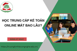 Học Trung cấp Kế toán online mất bao lâu?
