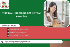 Thời gian học Trung cấp Kế toán bao lâu?